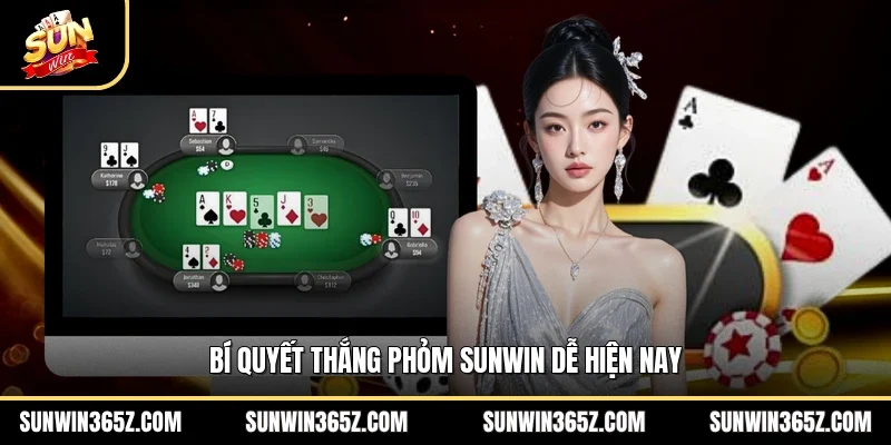 Phỏm Sunwin 3 Sunwin Bí quyết thắng phỏm Sunwin dễ hiện nay