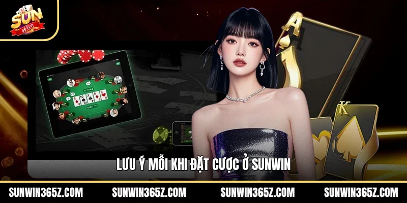 Phỏm Sunwin 4 Sunwin Lưu ý mỗi khi đặt cược ở Sunwin