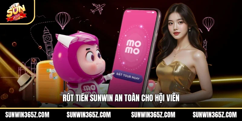 Rút Tiền Sunwin 1 Sunwin Rút tiền Sunwin an toàn cho hội viên