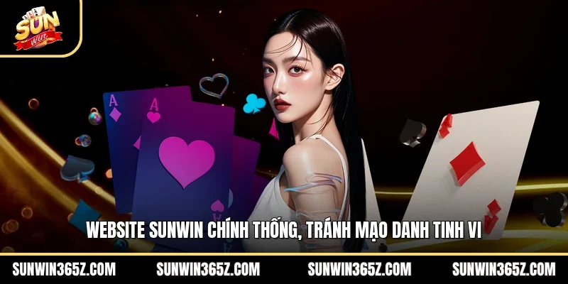 Sunwin ☀️ Trang chủ Sun Win Chính Thức chi nhánh VN 2026 17 Sunwin Website Sunwin chính thống, tránh mạo danh tinh vi